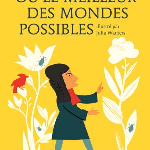 LEIBNIZ OU LE MEILLEUR DES MONDES POSSIBLES