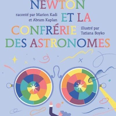 NEWTON ET LA CONFRÉRIE DES ASTRONOMES