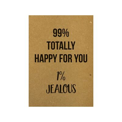 Postcard 99% totally happy for you 1% jealous