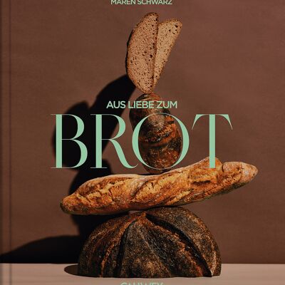 For the love of bread. Portraits and recipes of passionately run bakeries. Eat Drink. Bake