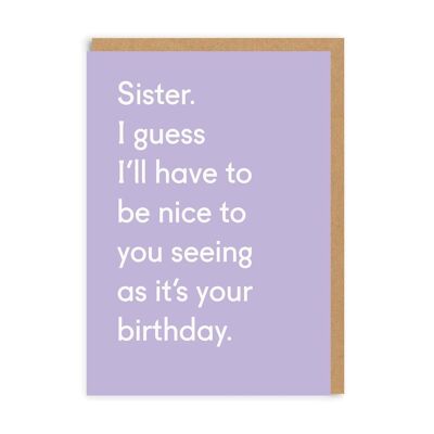 Sister Seeing As It's Your Birthday
