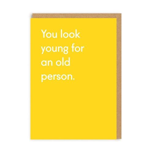 You Look Young Greeting Card (6638)