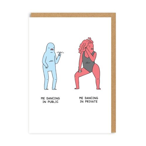 Dancing In Public vs Dancing In Private Greeting Card (6644)