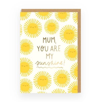 Mum You Are My Sunshine Greeting Card (5913)
