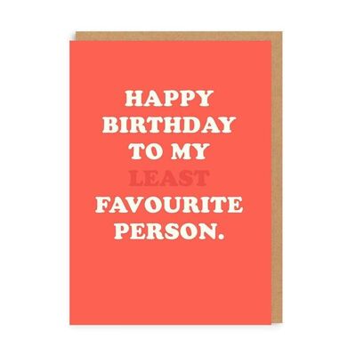 To My Least Fave Person Greeting Card (6147)