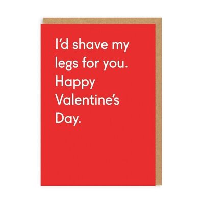 Ich würde meine Beine für dich rasieren