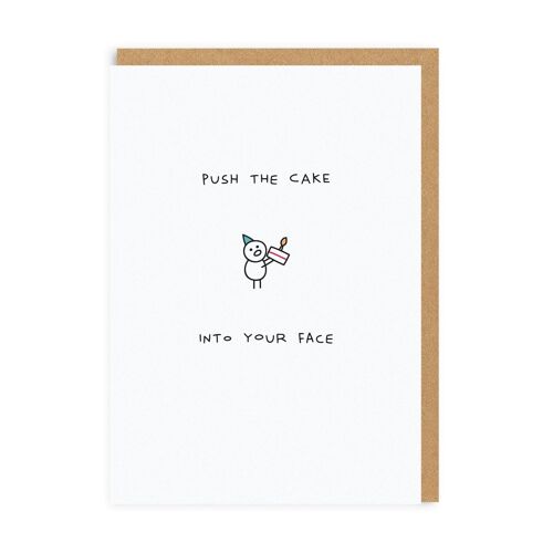Push The Cake Into Your Face Greeting Card (4736)