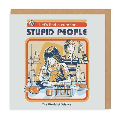 Let's Find a Cure For Stupid People Greeting Card (3525)