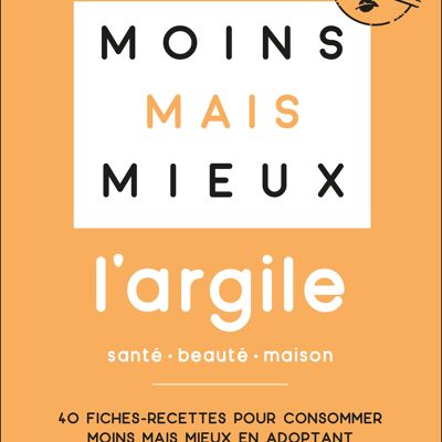 Moins mais mieux avec l'argile