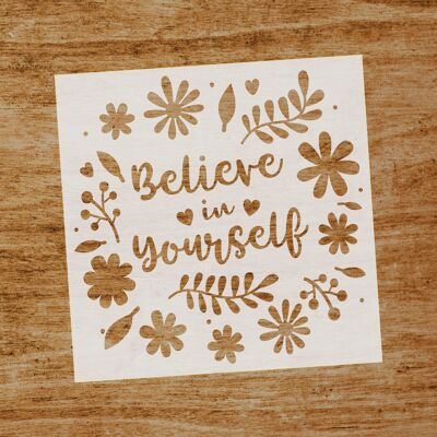 Stencil Believe in yourself (SKU: ST108)