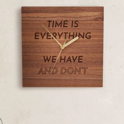 Walnut wall clock "Time is everything we have and don't"
