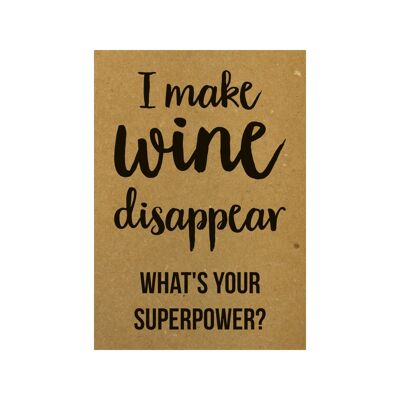 Postcard I make wine disappear what's your superpower?