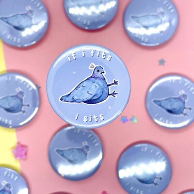 Pigeon Button Pin | Funny Pin Back Pin Badge | Cute Pin Badge | Bird Pin | 37mm Handmade | Dove Birb Pin | If I fits I sits |