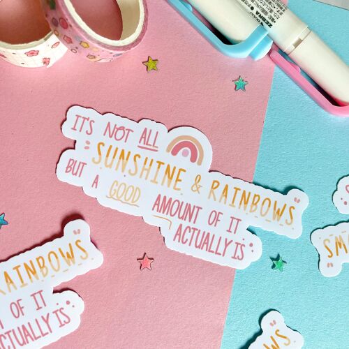 It's not all Sunshine & Rainbows | Motivational Quote | Laptop Sticker | Vinyl Sticker | Deco Sticker| Waterproof | Cute Die Cut Sticker