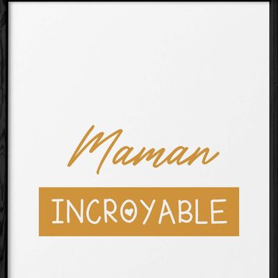 Affiche "Maman Incroyable"
