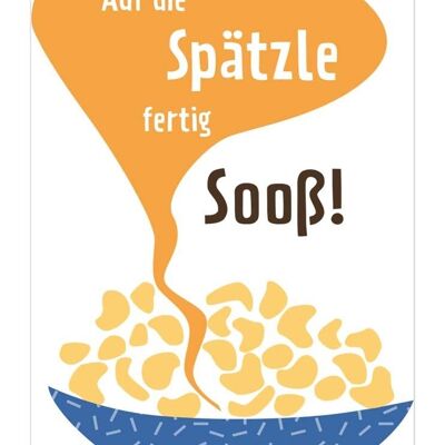 Auf die Spätzle fertig Sooß