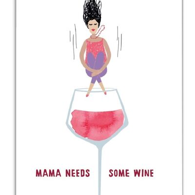 Mama need some Wine