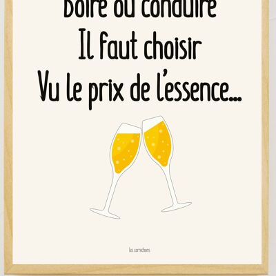 Poster drink or drive considering the price of gasoline 30x40cm - Made in France (unframed)