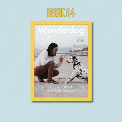 Wunderdog Magazine issue 4 – Pets on Q, Badass Animal Rescue, Sally Muir