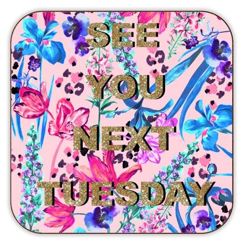 Coasters 'SEE YOU NEXT TUESDAY IN PALE P