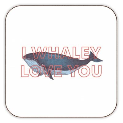 COASTERS, I WHALEY LOVE YOU BY THE 13 PRINTS
