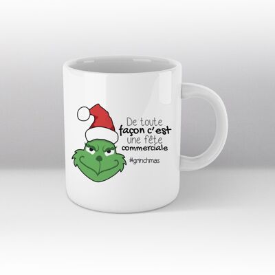 Mug blanc Illustration Le Grinch "De toute façon c'est une fête commerciale #grinchmas"