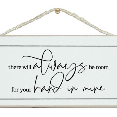 Room for your hand in mine. Free style sign