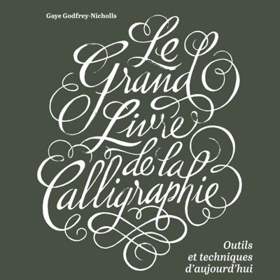 Le Grand Livre de la calligraphie