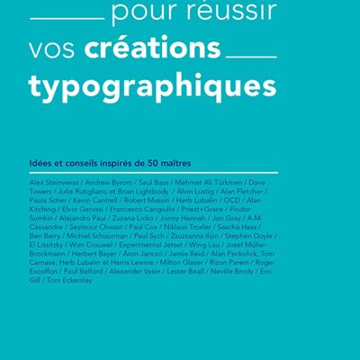 Le livre pour réussir vos créations typographiques