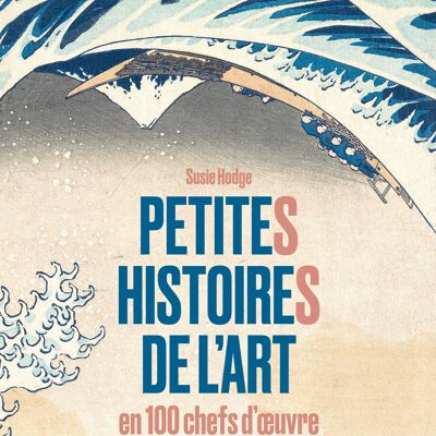 Petites histoires de l'art en 100 chefs-d'oeuvre