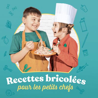 Recettes bricolées pour les petits chefs