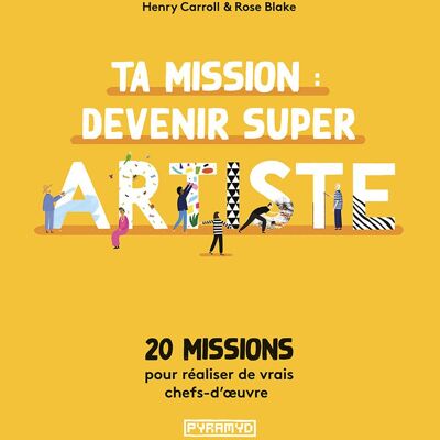 Ta mission : devenir super artiste