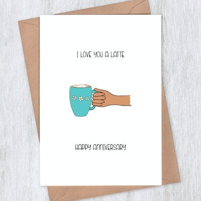 Love You a Latte Anniversary Card