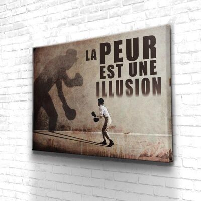 Tableau Motivation La Peur Est Une Illusion - 60 x 40 - Toile sur châssis - Sans cadre