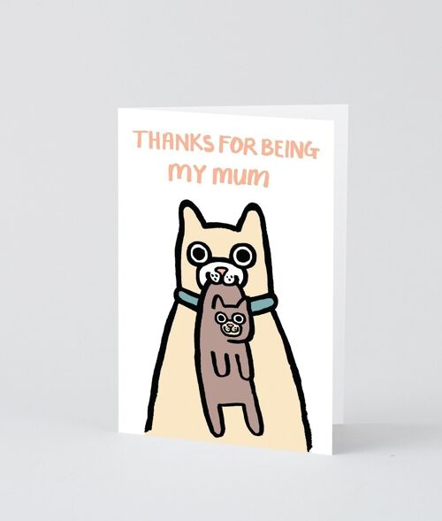 Thank You Card - Thanks For Being My Mum