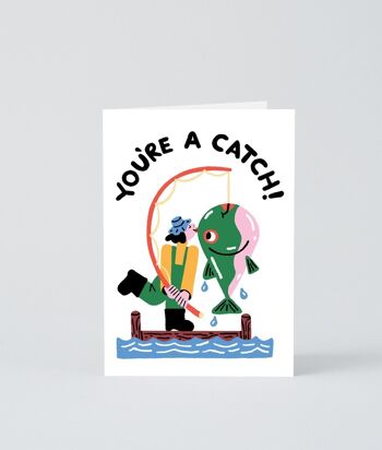 Carte d'amour et d'amitié - You're a Catch 1