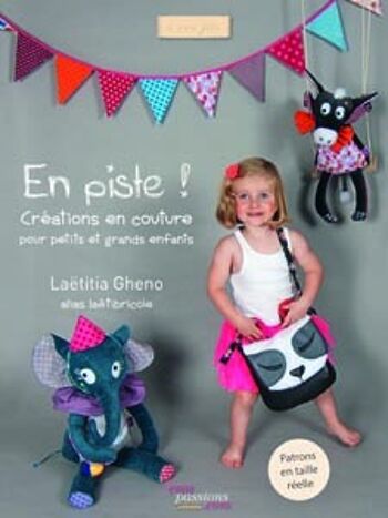 En piste ! Créations en couture pour petits et grands enfants