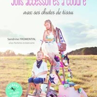 Jolis accessoires à coudre avec ses jolies chutes de tissu