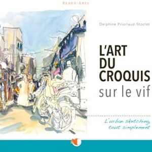 L'Art du croquis sur le vif (nouvelle édition)