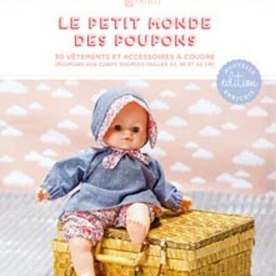 Le petit monde des poupons : 30 vêtements et accessoires à coudre