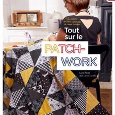Laisse Luciefer's little sewing secrets: all about patchwork!