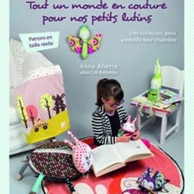 Tout un monde en couture pour nos petits lutins (édition 2)