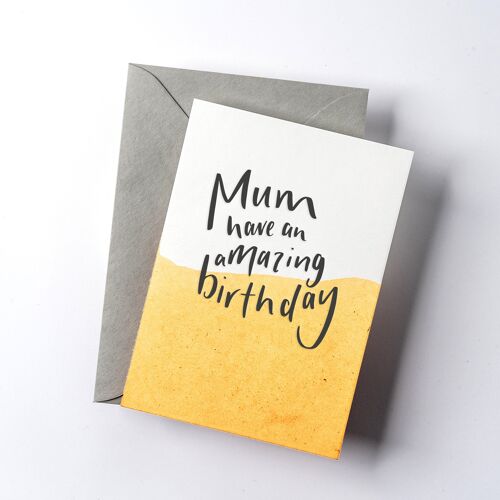 Mum Have An Amazing Birthday Dip Dye Letterpress Card