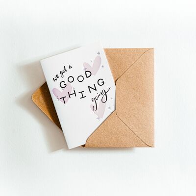 We Got A Good Thing Going Letterpress Card