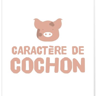 Affiche "Caractère de cochon"