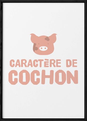 Affiche "Caractère de cochon" 3