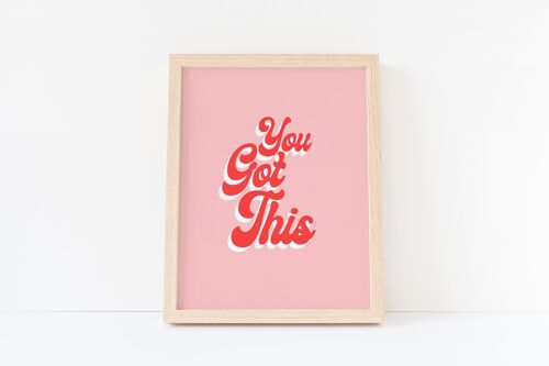 You Got This A3 Positive Print