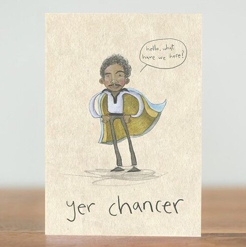 Yer chancer - card