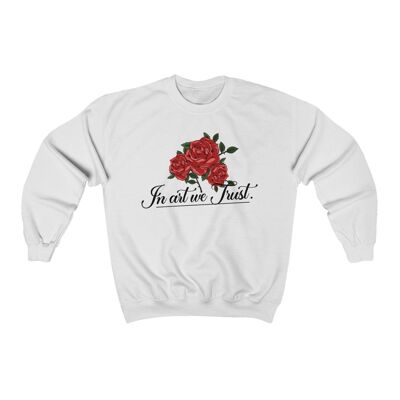 In der Kunst vertrauen wir Red Rose Sweatshirt White