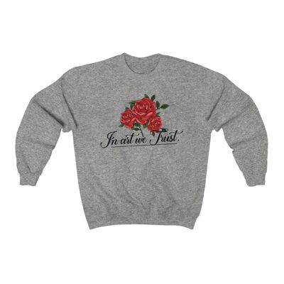 In der Kunst vertrauen wir Red Rose Sweatshirt Sport Grey